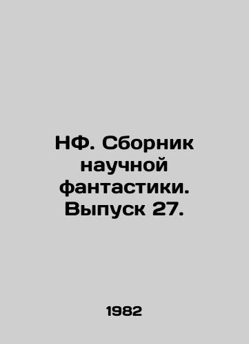 NF. Sbornik nauchnoy fantastiki. Vypusk 27./FN. Science Fiction Collection. Volume 27. In Russian - landofmagazines.com