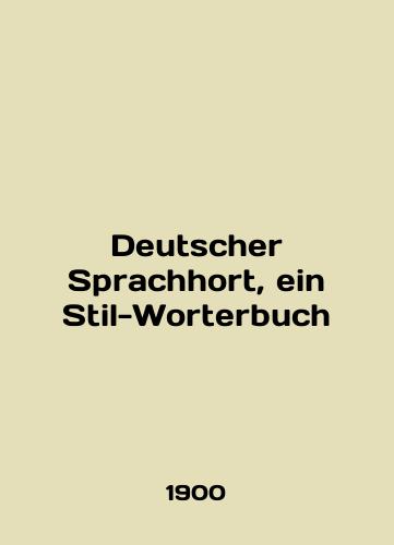 Deutscher Sprachhort, ein Stil-Worterbuch/Deutscher Sprachhort, ein Still-Worterbuch In English - landofmagazines.com