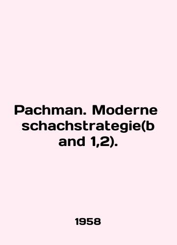 Pachman. Moderne schachstrategie(band 1,2)./Pachman. Moderne schachstrategy (band 1,2). In German - landofmagazines.com