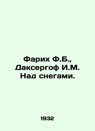 Farikh F.B., Daksergof I.M. Nad snegami./Farih F.B., Dakserhof I.M. Over the Snow. In Russian - landofmagazines.com