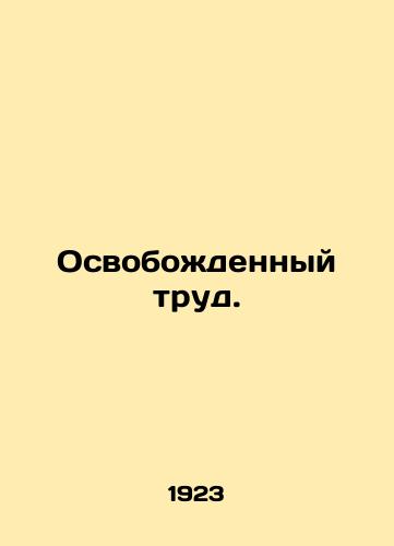 Osvobozhdennyy trud./Liberated labor. In Russian - landofmagazines.com
