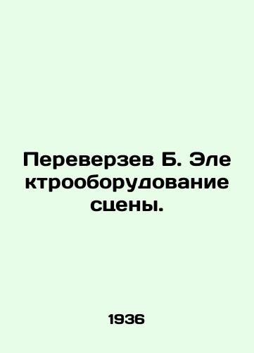 Pereverzev B. Elektrooborudovanie stseny./Overzev B. Electrical equipment of the stage. In Russian - landofmagazines.com