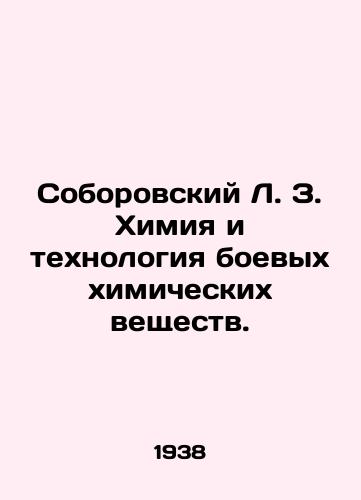 Soborovskiy L. Z. Khimiya i tekhnologiya boevykh khimicheskikh veshchestv./Soborovsky L. Z. Chemistry and technology of chemical warfare agents. In Russian - landofmagazines.com