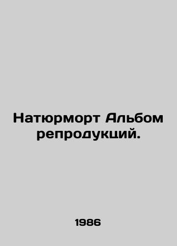 Natyurmort Albom reproduktsiy./Still Life Album of Reproductions. In Russian - landofmagazines.com