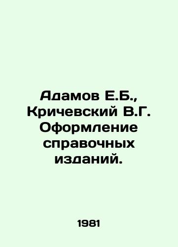 Adamov E.B., Krichevskiy V.G. Oformlenie spravochnykh izdaniy./Adamov E.B., Krichevsky V.G. Design of reference publications. In Russian - landofmagazines.com