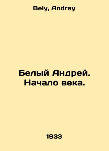 Belyy Andrey. Nachalo veka./White Andrey. The beginning of the century. In Russian - landofmagazines.com