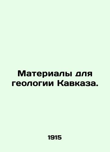 Materialy dlya geologii Kavkaza./Materials for Caucasus Geology. In Russian - landofmagazines.com
