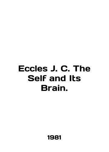 Eccles J. C. The Self and Its Brain./Eccles J.C. The Self and Its Brain. In English - landofmagazines.com