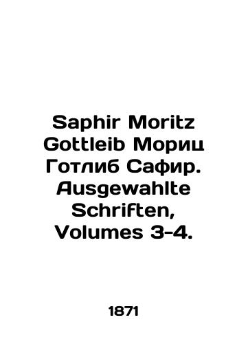 Saphir Moritz Gottleib Morits Gotlib Safir. Ausgewahlte Schriften, Volumes 3-4./Saphir Moritz Gottleib Moritz Gottlieb Safir. Ausgewahlte Schriften, Volumes 3-4. In Russian - landofmagazines.com