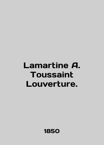 Lamartine A. Toussaint Louverture./Lamartine A. Toussaint Louverture. In English - landofmagazines.com