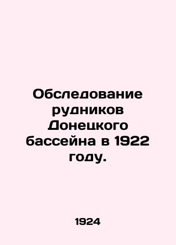Obsledovanie rudnikov Donetskogo basseyna v 1922 godu./Survey of Mines in the Donetsk Basin in 1922. In Russian - landofmagazines.com