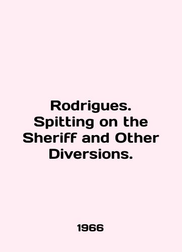 Rodrigues. Spitting on the Sheriff and Other Diversions./Rodrigues. Spitting on the Sheriff and Other Diversions. In English - landofmagazines.com