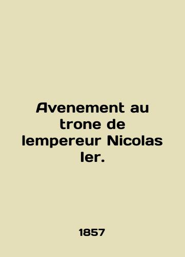 Avenement au trone de lempereur Nicolas Ier./Avenue au trone de lempereur Nicolas Ier. In French - landofmagazines.com