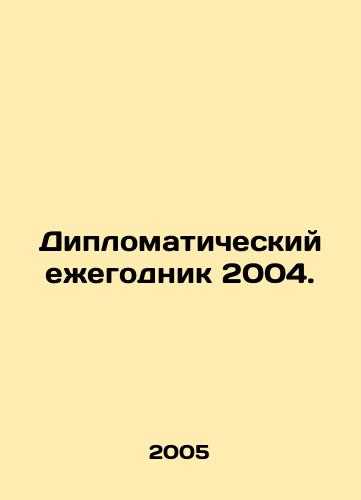 Diplomaticheskiy ezhegodnik 2004./iplomatic Yearbook 2004 In Russian - landofmagazines.com
