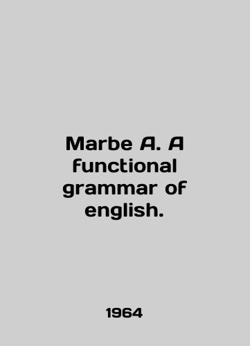 Marbe A. A functional grammar of english./Marbe A. A functional grammar of english. In English - landofmagazines.com
