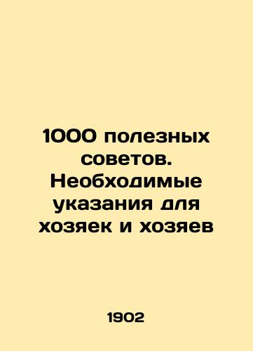 1000 poleznykh sovetov. Neobkhodimye ukazaniya dlya khozyaek i khozyaev/1000 useful tips. Necessary guidelines for hosts and hostesses In Russian - landofmagazines.com