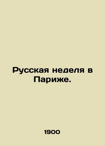 Russkaya nedelya v Parizhe./Russian Week in Paris. In Russian - landofmagazines.com