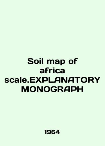 Soil map of africa scale.EXPLANATORY MONOGRAPH/Soil map of africa scale.EXPLANATORY MONOGRAPH In English - landofmagazines.com