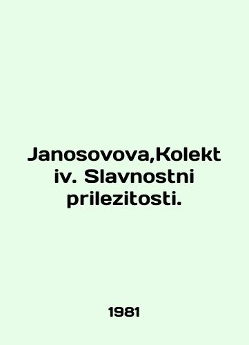 Janosovova,Kolektiv. Slavnostni prilezitosti./Janosova, Kolektiv. Slavnostni prilezitosti. In English - landofmagazines.com