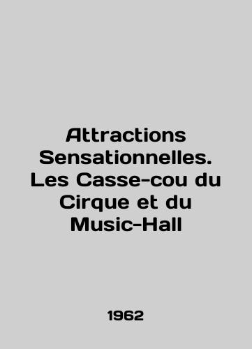 Attractions Sensationnelles. Les Casse-cou du Cirque et du Music-Hall/Attractions Sensationnelles. Les Casse-cou du Cirque et du Music-Hall In French - landofmagazines.com
