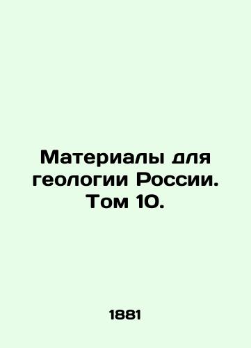 Materialy dlya geologii Rossii. Tom 10./Materials for Geology of Russia. Volume 10. In Russian - landofmagazines.com