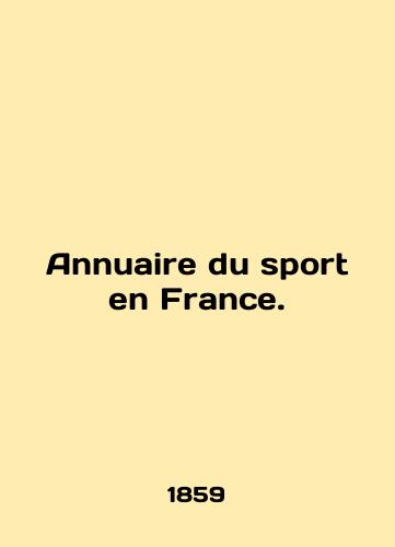 Annuaire du sport en France./Annuaire du sport en France. In English - landofmagazines.com