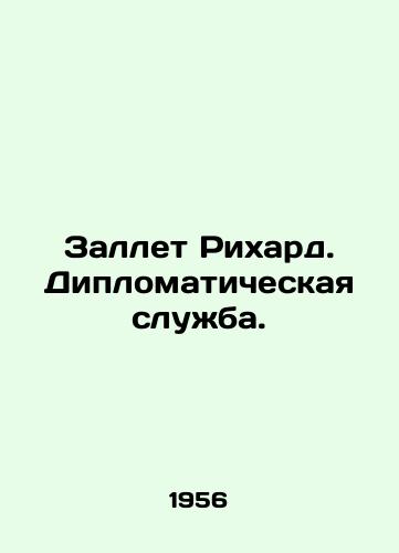 Zallet Rikhard. Diplomaticheskaya sluzhba./Richard Sallet. The Diplomatic Service. In Russian - landofmagazines.com