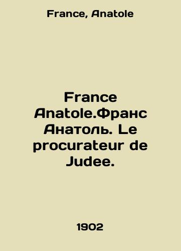 France Anatole.Frans Anatol. Le procurateur de Judee./France Anatole.France Anatole. Le procurateur de Judie. In French - landofmagazines.com