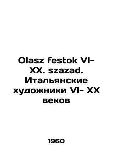 Olasz festok VI- XX. szazad. Italyanskie khudozhniki VI- XX vekov/Olasz festok VI- XX. szazad. Italian artists VI- XX centuries In Russian - landofmagazines.com