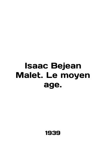 Isaac Bejean Malet. Le moyen age./Isaac Bejean Malet. Le moyen age. In French - landofmagazines.com