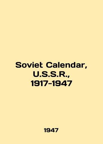 Soviet Calendar, U.S.S.R.,  1917-1947/Soviet Calendar, U.S.S.R.,  1917-1947 In English - landofmagazines.com