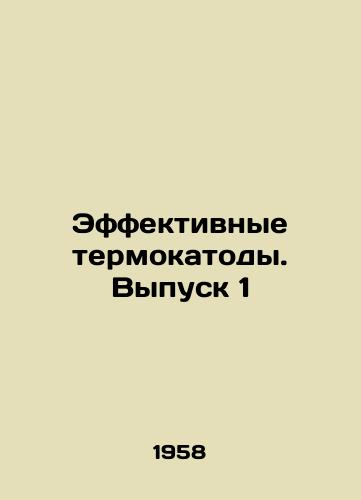 Effektivnye termokatody. Vypusk 1/Efficient thermocathodes. Issue 1 In Russian - landofmagazines.com