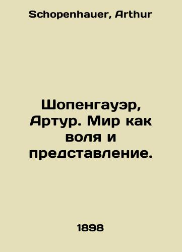 Shopengauer, Artur. Mir kak volya i predstavlenie./Schopenhauer, Arthur. The world as will and representation. In Russian - landofmagazines.com