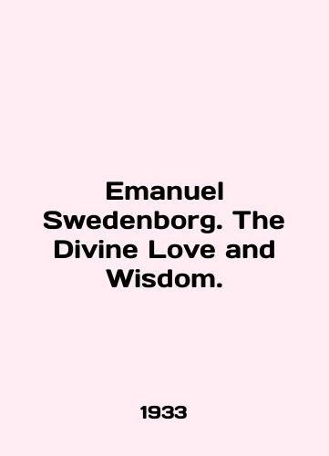 Emanuel Swedenborg. The Divine Love and Wisdom./Emanuel Swedenborg. The Divine Love and Wisdom. In English - landofmagazines.com