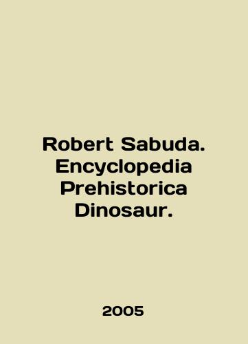 Robert Sabuda. Encyclopedia Prehistorica Dinosaur./Robert Sabuda. Encyclopedia Prehistorica Dinosaur. In English - landofmagazines.com
