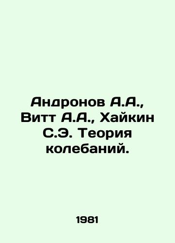 Andronov A.A., Vitt A.A., Khaykin S.E. Teoriya kolebaniy./Andronov A.A., Witt A.A., Haikin S.E. Theory of oscillation. In Russian - landofmagazines.com