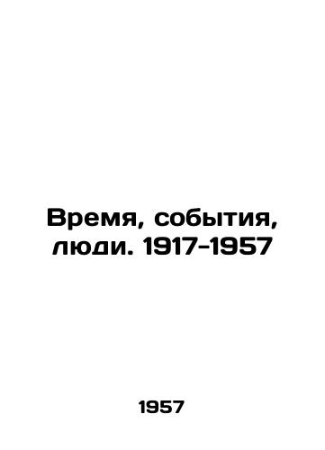 Vremya, sobytiya, lyudi. 1917-1957/Time, Events, People. 1917-1957 In Russian - landofmagazines.com