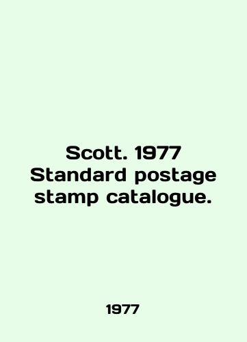 Scott. 1977 Standard postage stamp catalogue./Scott. 1977 Standard postage stamp catalogue. In English - landofmagazines.com