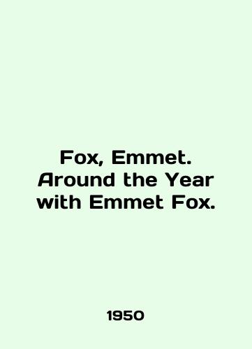 Fox, Emmet. Around the Year with Emmet Fox./Fox, Emmet. Around the Year with Emmet Fox. In English - landofmagazines.com