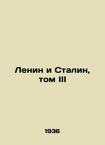 Lenin i Stalin, tom III/Lenin and Stalin, Volume III In Russian - landofmagazines.com