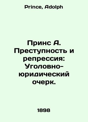 Prins A. Prestupnost i repressiya: Ugolovno-yuridicheskiy ocherk./Prince A. Crime and Repression: An Essay on Criminal Law. In Russian - landofmagazines.com