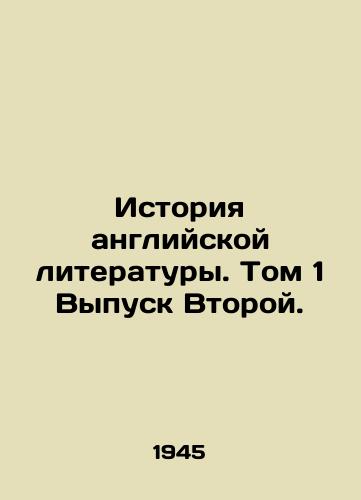 Istoriya angliyskoy literatury. Tom 1 Vypusk Vtoroy./History of English Literature. Volume 1 Issue 2. In Russian - landofmagazines.com