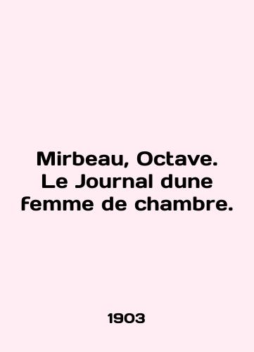 Mirbeau, Octave. Le Journal dune femme de chambre./Mirbeau, Octave. Le Journal dune femme de chambre. In English - landofmagazines.com