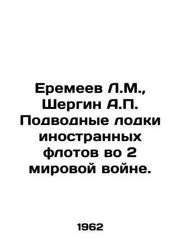 Eremeev L.M.,  Shergin A.P. Podvodnye lodki inostrannykh flotov vo 2 mirovoy voyne./Eremeev L.M.,  Shergin A.P. Submarines of foreign fleets in World War II. In Russian - landofmagazines.com