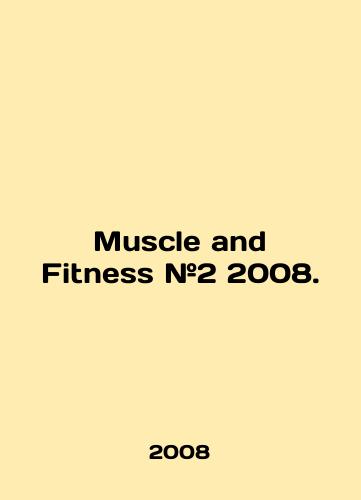 Muscle and Fitness #2 2008./Muscle and Fitness # 2 2008. In English - landofmagazines.com