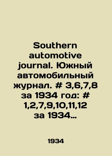 Southern automotive journal. Yuzhnyy avtomobilnyy zhurnal. # 3,6,7,8 za 1934 god: # 1,2,7,9,10,11,12 za 1934 god./Southern Automotive Journal. Southern Automobile Journal. # 3,6,7,8 for 1934: # 1,2,7,9,10,11,12 for 1934. In Russian - landofmagazines.com