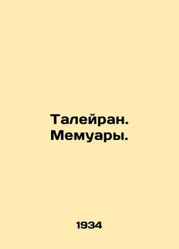 Taleyran. Memuary./Talleyrand. Memoirs. In Russian - landofmagazines.com