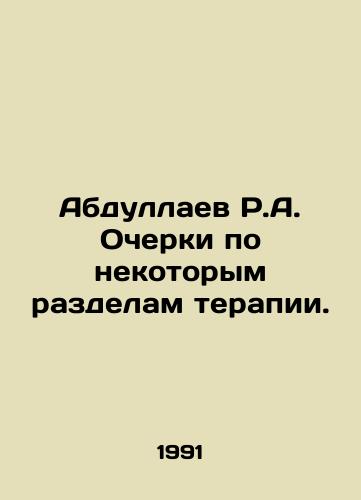 Abdullaev R.A. Ocherki po nekotorym razdelam terapii./Abdullayev R.A. Essays on some sections of therapy. In Russian - landofmagazines.com