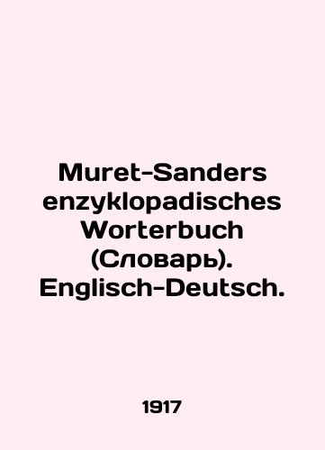 Muret-Sanders enzyklopadisches Worterbuch (Slovar). Englisch-Deutsch./Muret-Sanders enzyklopadisches Worterbuch (Dictionary). Englisch-Deutsch. In Russian - landofmagazines.com