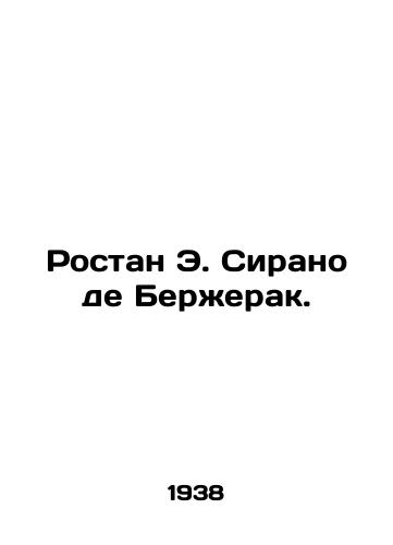 Rostan E. Sirano de Berzherak./Rostan E. Cyrano de Bergerac. - landofmagazines.com
